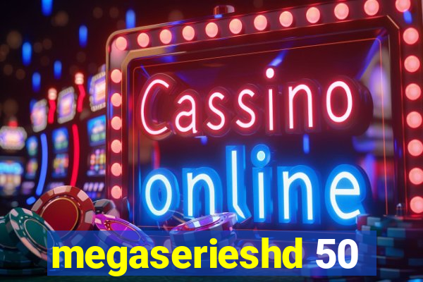 megaserieshd 50